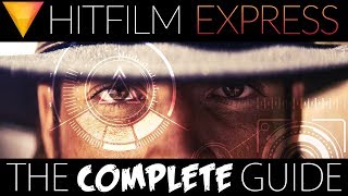 HitFilm Express 2017 Tutorial - Complete Beginners Guide