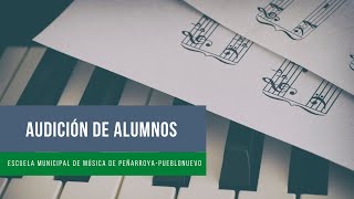 Audición de Alumnos de la EMMD de Peñarroya-Pueblonuevo