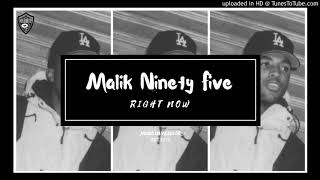 Malik Ninety Five. - Right Now