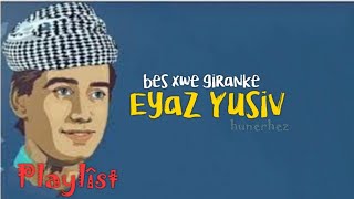 bes xwe giran ke - Eyaz Yûsif