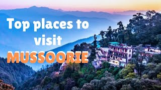 Top 6 places to visit in Mussoorie | Mussoorie tourist places | Best famous places Mussoorie 2021