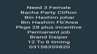 Need 3 Females For Bachaa Party Clifton, Bin Hashim Johar and Bin Hashim FB Area-pkge 28k +Incentive