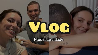 VLOG - MUDEI DE CIDADE