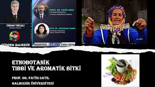 ETNOBOTANİK ve BALIKESİR / TIBBİ ve AROMATİK BİTKİLER - EgeTV