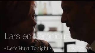 Lars en Veronique - Let’s Hurt Tonight-  (Familie)