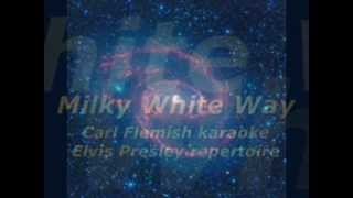 Milky White Way - Elvis Presley repertoire - Carl Flemish karaoke