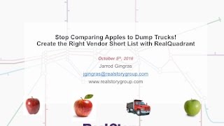 Stop Comparing Apples to Dump Trucks! Create the Right Vendor Short List with RealQuadrant