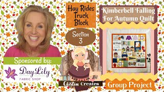 Kimberbell Falling For Autumn Quilt - Hay Rides Truck Block - Group Project