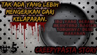 Cerita horror Tidak ada yang lebih mengerikan dari kelaparan creepypasta story..