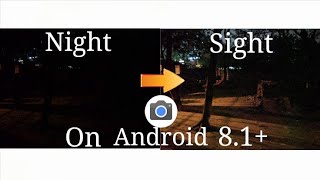 #GooglePixel3#NightSight Google pixel 3 camera Night  Sight feature on any Android 8.1+ No Root