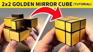 How to Solve a 2x2 GOLDEN MIRROR CUBE (COMPLETE TUTORIAL)