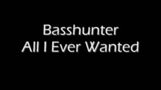 Official - Basshunter - All I Ever Wanted