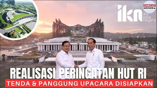 Realisasi PERINGATAN HUT RI IKN !! Tenda & Panggung DI LAPANGAN UPACAR ISTANA NEGARA IKN Disiapkan