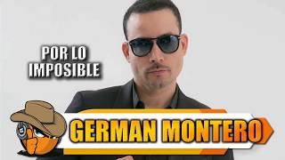 POR LO IMPOSIBLE - German Montero