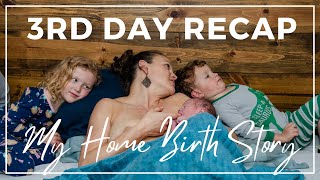 Postpartum Day 3 Revelations: The Home Birth Adventure Continues!