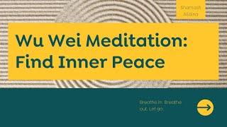 Wu Wei Guided Mindfulness Meditation - 30 minutes of Effortless Being