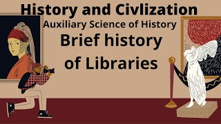 Brief History of libraries  Chapter No 05 History and Civlization