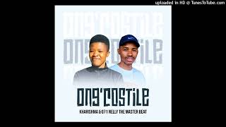 Ong'costile ( Kharishma & 071 Nelly the master beat)