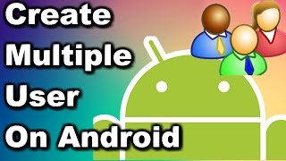 Create Multiple Users on Android ✔