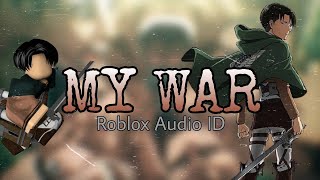 MY WAR - SHINGEKI NO KYOJIN - AOT S4 OP [ROBLOX MUSIC CODE/ID]