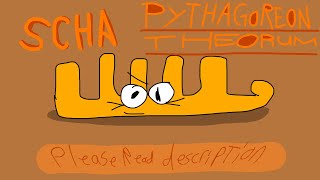 Scha Pythagoreon Theorum (READ DESC)