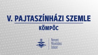 Kömpöc - CSIKASZ Csirkefogó Kömpöci Amatőr Színtársulat - V. Pajtaszínházi Szemle