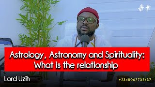 Astrology, Astronomy and Spirituality: What is the relationship - How to be spiritually aware