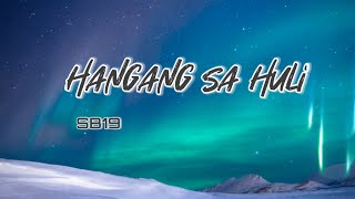 Hangang Sa Huli Lyrics - SB19 ( Lyrics Video )