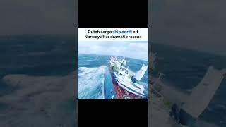 dutch cargo ship adrift off norway after dramatic rescue #shorts