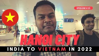 India To Vietnam - Flight To Hanoi, Exploring Hanoi - Day 1 | Travel with Nash