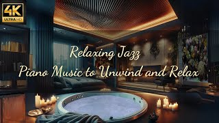 Relaxing Jazz – Piano Music to Unwind and Relax