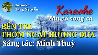 Karaoke tân cổ song ca BẾN TRE THƠM NGÁT HƯƠNG DỪA - Sáng tác: Minh Thuỳ