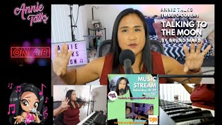 AnnieTalks (cover) - Talking to the Moon by Bruno Mars