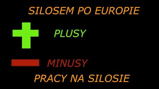 Silosem po Europie: Plusy i minusy pracy na silosie