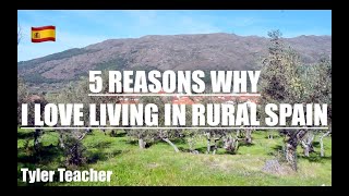 🇪🇸5 REASONS WHY I LOVE LIVING IN RURAL SPAIN #MovetoSpain #Expatlife #RuralSpain