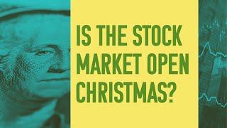 Is the market open Christmas 2022?