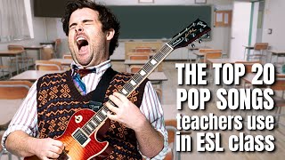 Top 20 pop songs teachers use in the ESL classroom