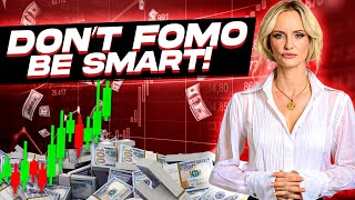 Don't FOMO, Be Smart!