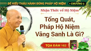 TOẠ ĐÀM 162 - ĐỂ HIỂU THẤU HÀNH ĐÚNG PHÁP HỘ NIỆM - THẦY DIỆU ÂM TỊNH HẢI