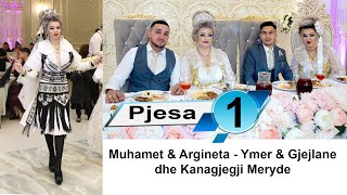 Muhamet & Argineta - Ymer & Gjejlane dhe Kanagjegji Meryde (PJESA1)