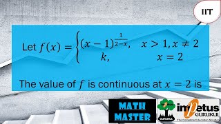 Let f(x)={■((x-1)^(1/(2-x)),&x gtr 1,x≠2@k,&x=2)┤The value of k for which f is continuous at x=2 is