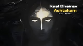 This Ashtakam Will Change Your Life | Kaal Bhairav Ashtakam | Most Powerfull Ashtakam |