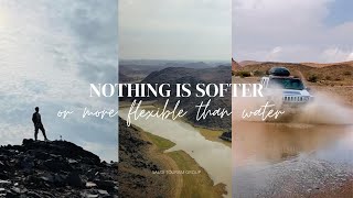 Nothing is softer or more flexible than water, yet nothing can resist it.