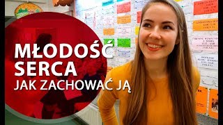 Młodość serca. Jak zachować ją