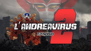 L'ANDREAVIRUS - Ep. 2