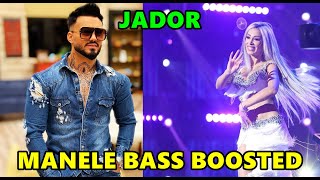 Jador - Iubirea mea ai grija cat bei | MANELE BASS BOOSTED #2