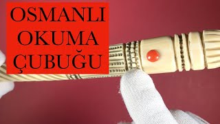 OSMANLI OKUMA ÇUBUĞU