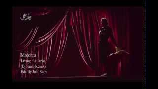 Madonna - Living For Love (DJ PAULO Mix) Video Edit By Julio Skov