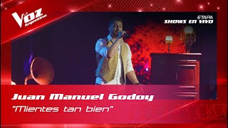 Juan Manuel Godoy - "Mientes tan bien" - Shows en vivo 8vos - La Voz Argentina 2022