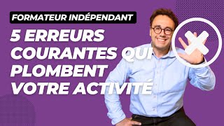 5 erreurs courantes qui plombent votre activité